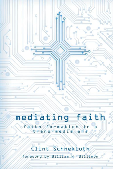 Mediating Faith: Faith Formation a Trans-media Era