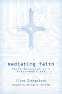 Mediating Faith: Faith Formation in a Trans-media Era
