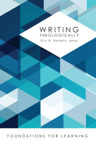 Title: Writing Theologically, Author: Eric D. Barreto