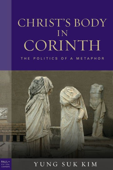 Christ's Body in Corinth: The Politics of a Metaphor