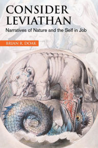 Title: Consider Leviathan: Narratives of Nature and the Self in Job, Author: Brian R. Doak