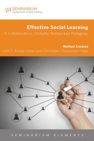 Title: Effective Social Learning: A Collaborative, Globally-Networked Pedagogy, Author: Christopher Duncanson-Hales