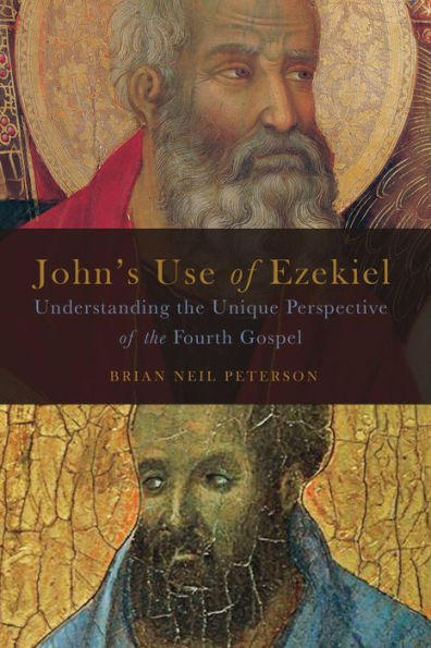 John's Use of Ezekiel: Understanding the Unique Perspective Fourth Gospel