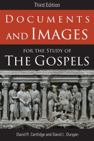 Title: Documents and Images for the Study of the Gospels: Third Edition / Edition 3, Author: David L. Dungan