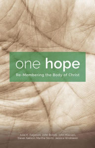 Title: One Hope: Re-Membering the Body of Christ, Author: Julie K. Aageson