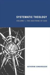 Title: Systematic Theology: The Doctrine of God, Author: Katherine Sonderegger