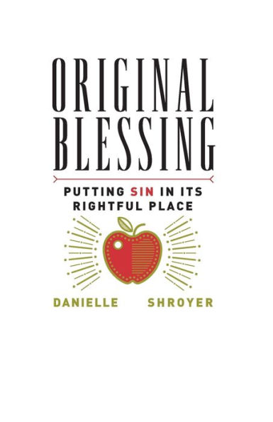 Original Blessing: Putting Sin in Its Rightful Place