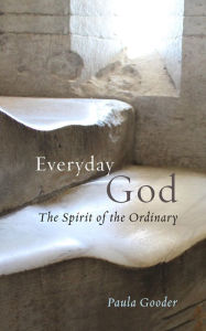 Title: Everyday God: The Spirit of the Ordinary, Author: Paula Gooder