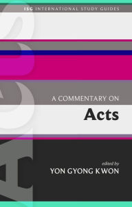 Title: A Commentary on Acts, Author: Yon Gyong Kwon