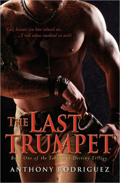 The Last Trumpet: Book One of the Tablets of Destiny Trilogy