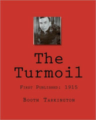 Title: The Turmoil, Author: Booth Tarkington