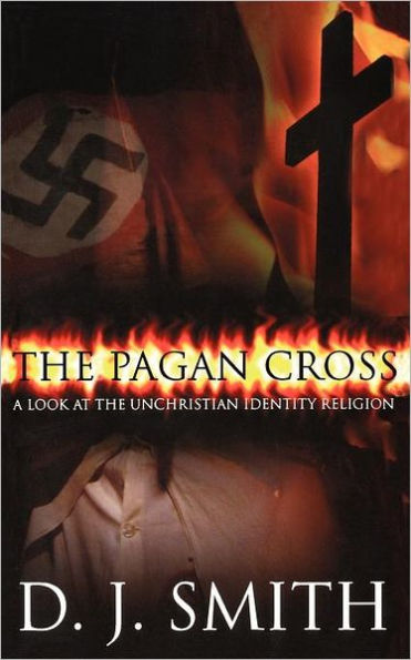 The Pagan Cross: A Look at the Unchristian Identity Religion