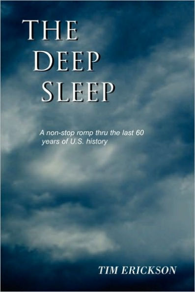 The Deep Sleep: A non-stop romp thru the last 60 years of U.S. history