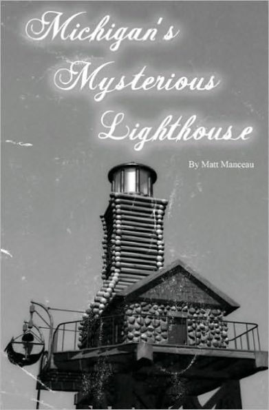 Michigan's Mysterious Lighthouse