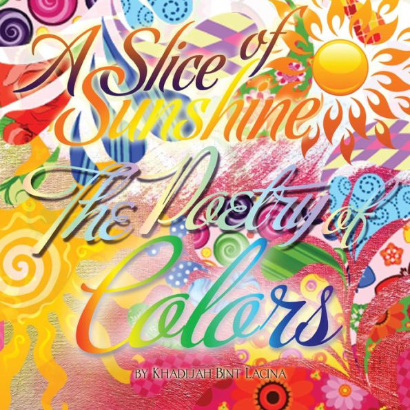 A Slice of Sunshine: The Poetry of Colors