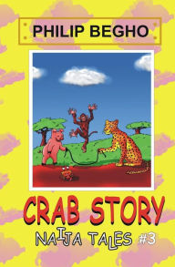 Title: Crab Story: Naija Tales Series, Author: Philip Begho
