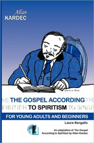 Title: The Gospel According to Spiritism for Young Adults and Beginners, Author: Laura Bergallo
