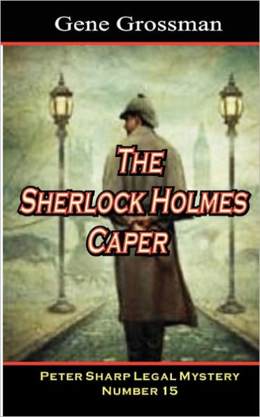 The Sherlock Holmes Caper: Peter Sharp Legal Mystery #15
