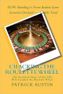 Cracking the Roulette Wheel: The System & Story of the CPA Who Cracked the Roulette Wheel