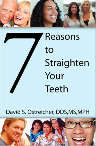 Title: 7 Reasons To Straighten Your Teeth, Author: Brenda Ostreicher