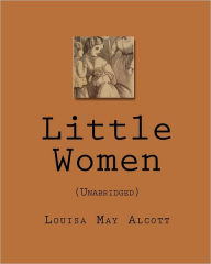 Title: Little Women: (Unabridged), Author: Louisa May Alcott