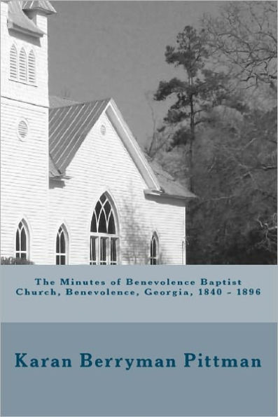 The Minutes of Benevolence Baptist Church, Benevolence, Georgia, 1840 - 1896