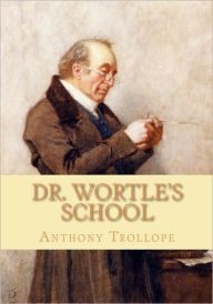 Title: Dr. Wortle's School, Author: Anthony Trollope