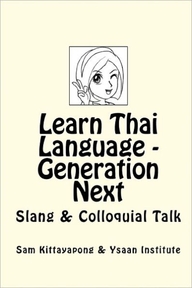 Learn Thai Language: Generation Next: Slang & Colloquial Talk