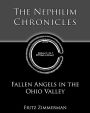 The Nephilim Chronicles: Fallen Angels in the Ohio Valley