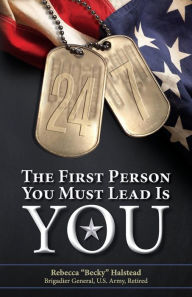 Title: 24/7: The First Person You Must Lead Is You (Steadfast Leadership Series), Author: Rebecca Becky Halstead