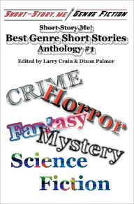 Title: Short-Story.Me! - Best Genre Short Stories: Anthology #1, Author: Larry Crain