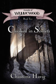 Title: Annals of Wynnewood: Cloaked in Secrets, Author: Chautona Havig