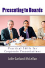 Presenting to Boards: Practical Skills for Corporate Presentations