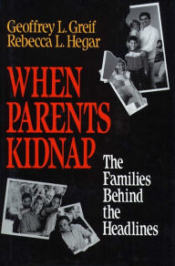 Title: When Parents Kidnap, Author: Geoffrey L. Greif