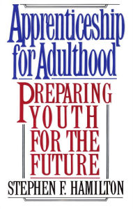 Title: Apprenticeship for Adulthood, Author: Stephen F. Hamilton