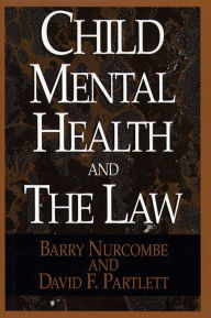 Title: Child Mental and the Law, Author: Barry Nurcombe