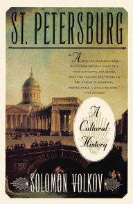 Title: St Petersburg: A Cultural History, Author: Solomon Volkov