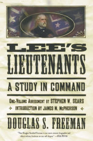 Title: Lee's Lieutenants: A Study in Command (One-Volume Abridgment), Author: Douglas Southall Freeman