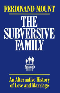 Title: Subversive Family, Author: Ferdinand Mount