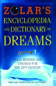 Title: Zolar's Encyclopedia and Dictionary of Dreams: Fully Revised and Updated for the 21st Century, Author: Zolar