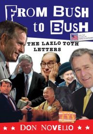 Title: From Bush to Bush: The Lazlo Toth Letters, Author: Don Novello