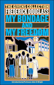 Title: My Bondage and My Freedom: The Givens Collection, Author: Frederick Douglass