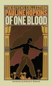 Title: Of One Blood: Or, the Hidden Self: The Givens Collection, Author: Pauline Hopkins