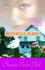 Title: Secrets Never Told: A Novel, Author: Rochelle Alers