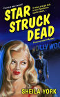 Star Struck Dead: A Lauren Atwill Mystery