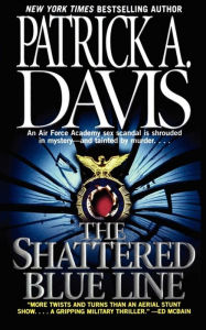 Title: The Shattered Blue Line, Author: Patrick A. Davis
