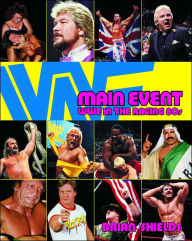 Title: Main Event: WWE in the Raging 80s, Author: Brian Shields