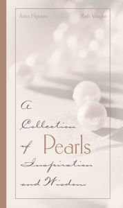 Title: Pearls: A Collection of Inspirations and Wisdom, Author: Ruth Vaughn