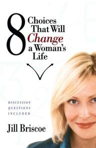 Title: 8 Choices That Will Change a Woman's Life, Author: Jill Briscoe