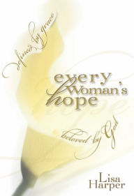 Title: Every Woman's Hope, Author: Lisa Harper